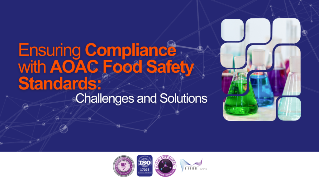 Ensuring Compliance with AOAC Food Safety Standards: Challenges and Solutions