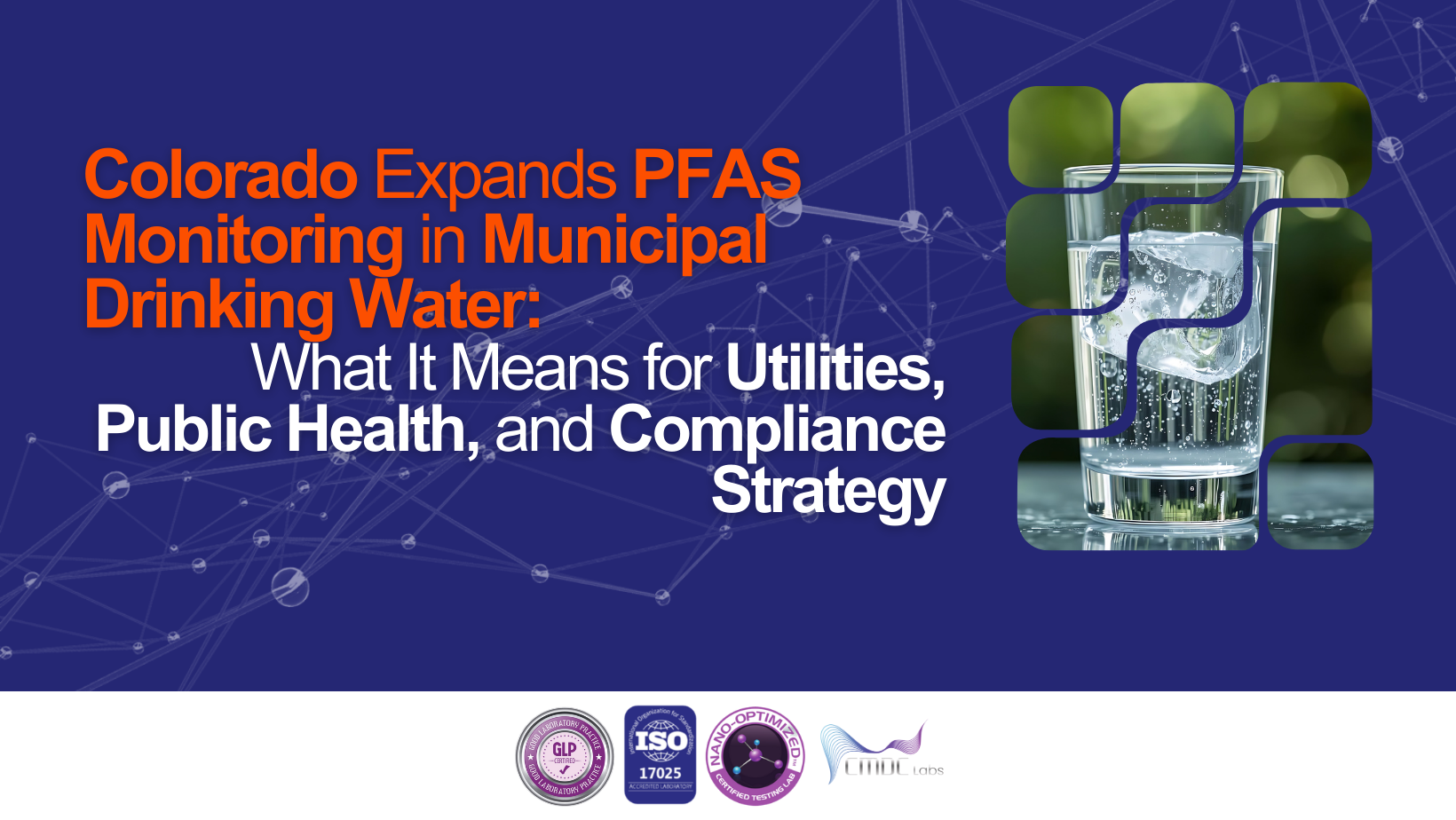 Colorado Expands PFAS Monitoring in Municipal Drinking Water: What It Means for Utilities, Public Health, and Compliance Strategy