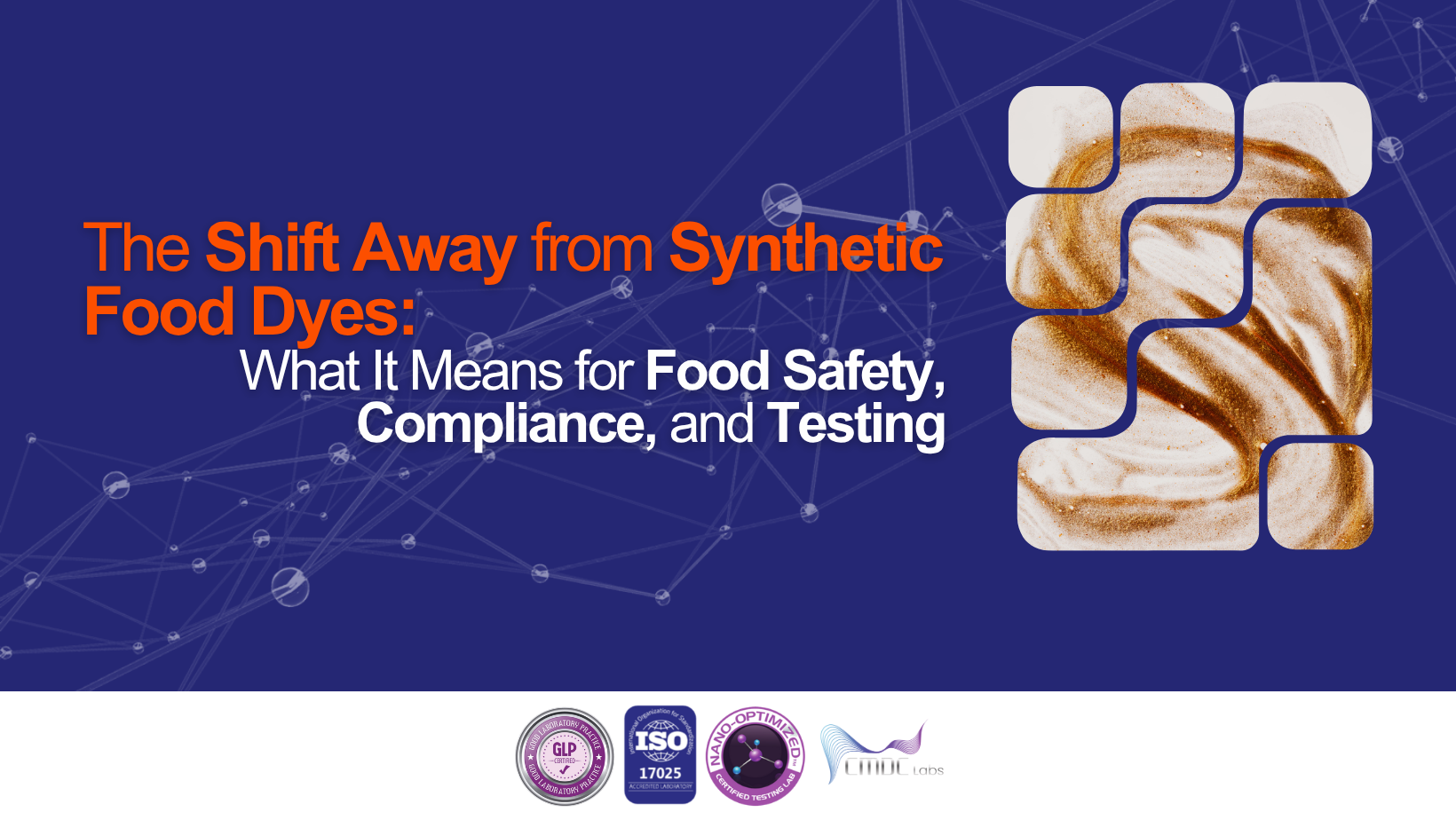 The Shift Away from Synthetic Food Dyes: What It Means for Food Safety, Compliance, and Testing